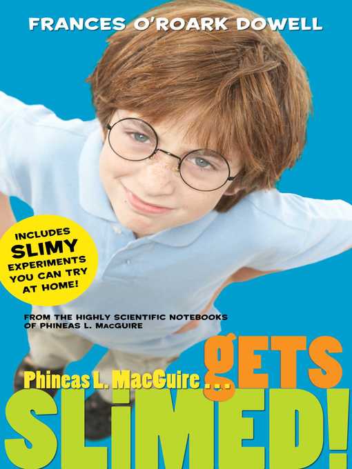 Title details for Phineas L. MacGuire . . . Gets Slimed! by Frances O'Roark Dowell - Wait list